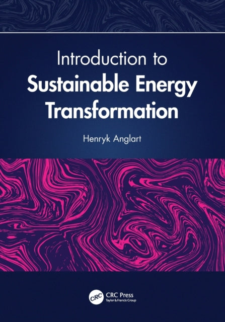 Book cover of: Introduction to Sustainable Energy Transformation. By: Henryk Anglart