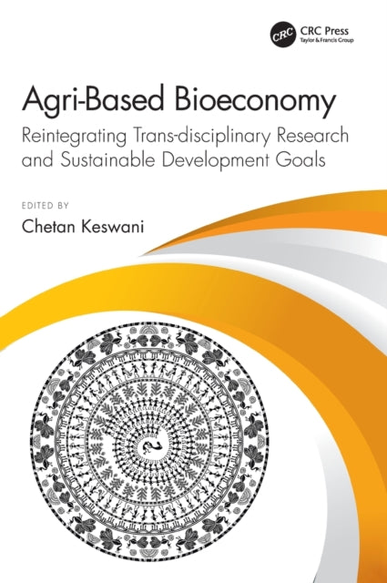 Book cover of: Agri-Based Bioeconomy. By: Chetan Keswani