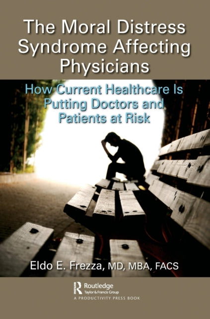 Book cover of: Moral Distress Syndrome Affecting Physicians. By: Eldo E. Frezza