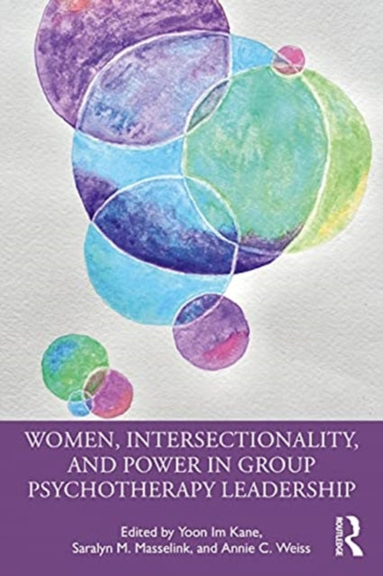 Book cover of: Women, Intersectionality, and Power in Group Psychotherapy Leadership. By: Yoon Im Kane