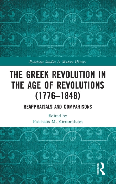 Book cover of: Greek Revolution in the Age of Revolutions (1776-1848). By: Paschalis Kitromilides