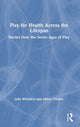 Book cover of: Play for Health Across the Lifespan. By: Julia Whitaker