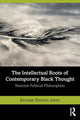 Book cover of: Intellectual Roots of Contemporary Black Thought. By: Kersuze Simeon-Jones