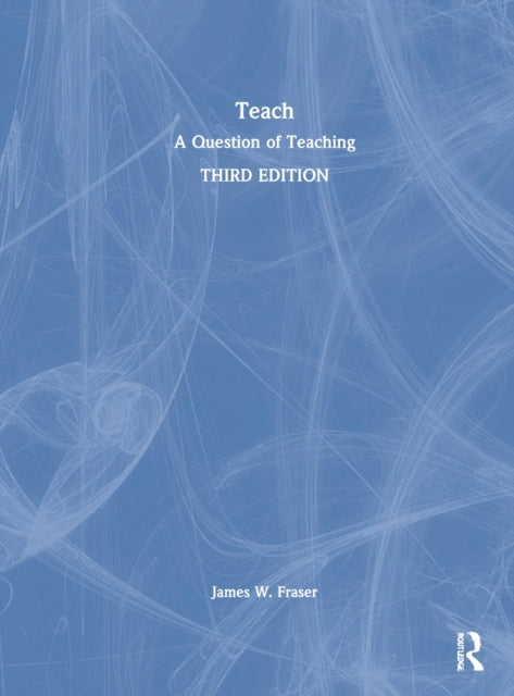 Book cover of: Teach. By: James W. Fraser
