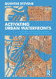 Book cover of: Activating Urban Waterfronts. By: Quentin Stevens