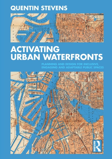 Book cover of: Activating Urban Waterfronts. By: Quentin Stevens