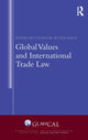 Book cover of: Global Values and International Trade Law. By: Csongor István Nagy