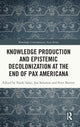 Book cover of: Knowledge Production and Epistemic Decolonization at the End of Pax Americana. By: Naoki Sakai