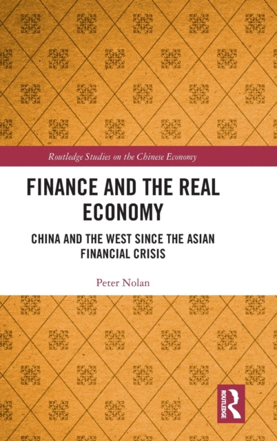 Book cover of: Finance and the Real Economy. By: Peter Nolan