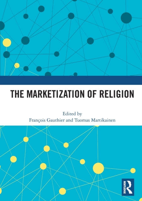 Book cover of: Marketization of Religion. By: François Gauthier