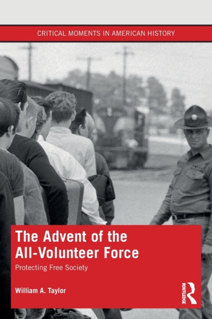 Book cover of: Advent of the All-Volunteer Force. By: William A. Taylor