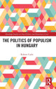 Book cover of: Politics of Populism in Hungary. By: Robert Csehi