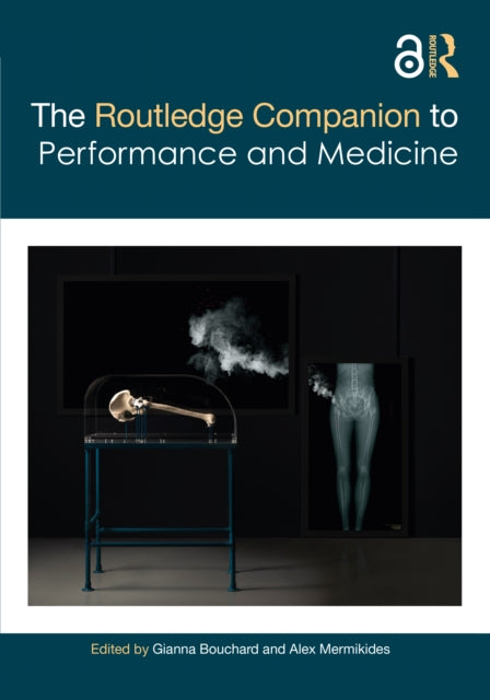 Book cover of: Routledge Companion to Performance and Medicine. By: Gianna Bouchard