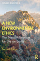 Book cover of: New Environmental Ethics. By: Holmes Rolston III