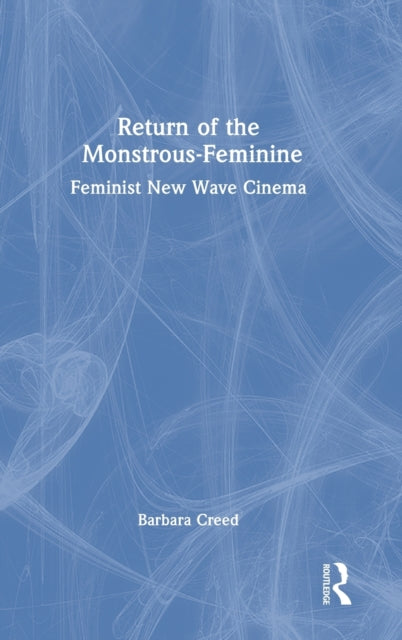 Book cover of: Return of the Monstrous-Feminine. By: Barbara Creed
