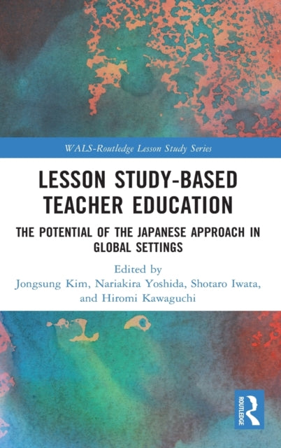 Book cover of: Lesson Study-based Teacher Education. By: Jongsung Kim
