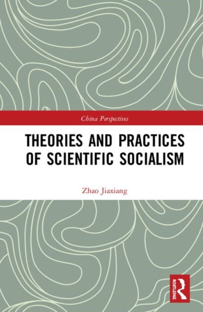 Book cover of: Theories and Practices of Scientific Socialism. By: Zhao Jiaxiang