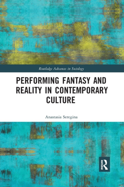 Book cover of: Performing Fantasy and Reality in Contemporary Culture