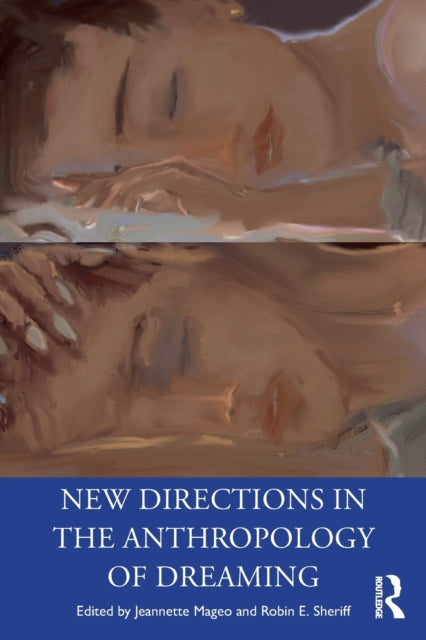 Book cover of: New Directions in the Anthropology of Dreaming. By: Jeannette Mageo
