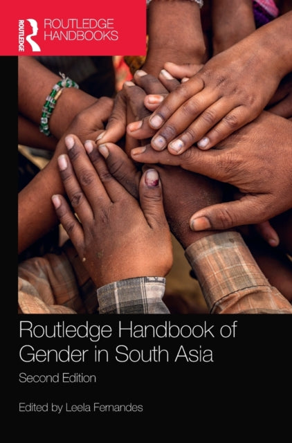Book cover of: Routledge Handbook of Gender in South Asia. By: Leela Fernandes