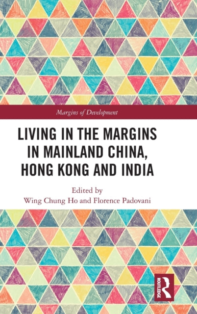 Book cover of: Living in the Margins in Mainland China, Hong Kong and India. By: Florence Padovani