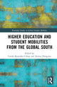 Book cover of: Higher Education and Student Mobilities from the Global South. By: Carola Bauschke-Urban