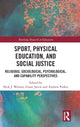 Book cover of: Sport, Physical Education, and Social Justice. By: Nick J. Watson