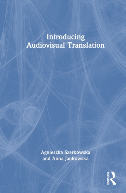 Book cover of: Introducing Audiovisual Translation. By: Agnieszka Szarkowska