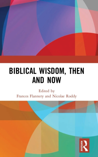 Book cover of: Biblical Wisdom, Then and Now. By: Frances Flannery