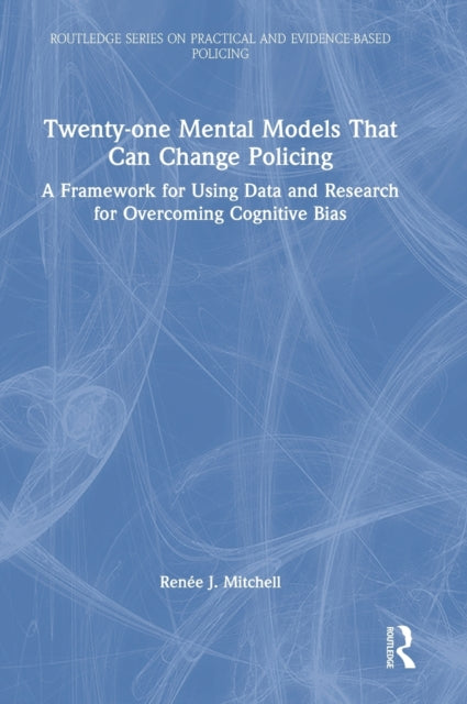Book cover of: Twenty-one Mental Models That Can Change Policing. By: Renée J. Mitchell