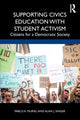 Book cover of: Supporting Civics Education with Student Activism. By: Pablo A. Muriel