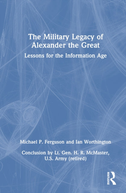 Book cover of: Military Legacy of Alexander the Great. By: Michael P. Ferguson