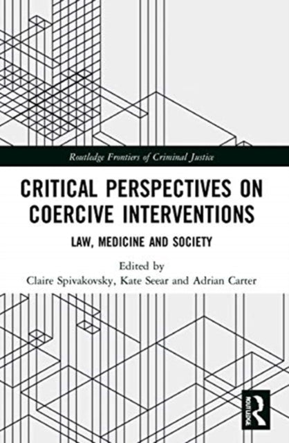 Book cover of: Critical Perspectives on Coercive Interventions. By: Claire Spivakovsky