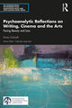 Book cover of: Psychoanalytic Reflections on Writing, Cinema and the Arts. By: Paola Golinelli
