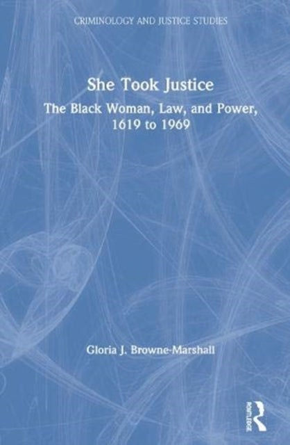 Book cover of: She Took Justice. By: Gloria J. Browne-Marshall