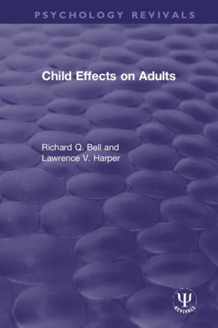 Book cover of: Child Effects on Adults. By: Richard Q. Bell