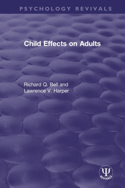 Book cover of: Child Effects on Adults. By: Richard Q. Bell