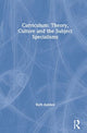 Book cover of: Curriculum: Theory, Culture and the Subject Specialisms. By: Ruth Ashbee