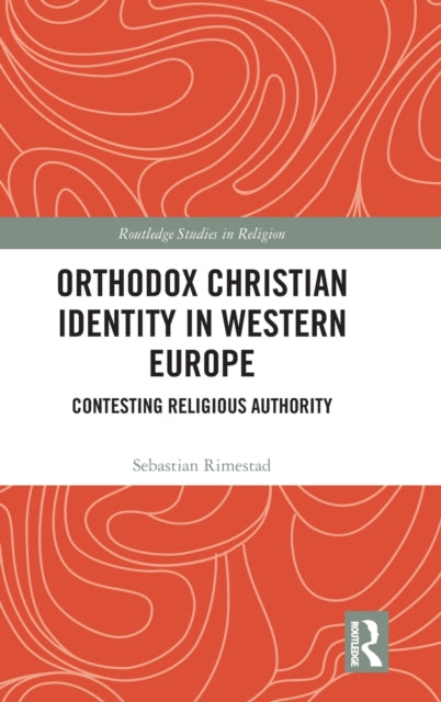 Book cover of: Orthodox Christian Identity in Western Europe. By: Sebastian Rimestad