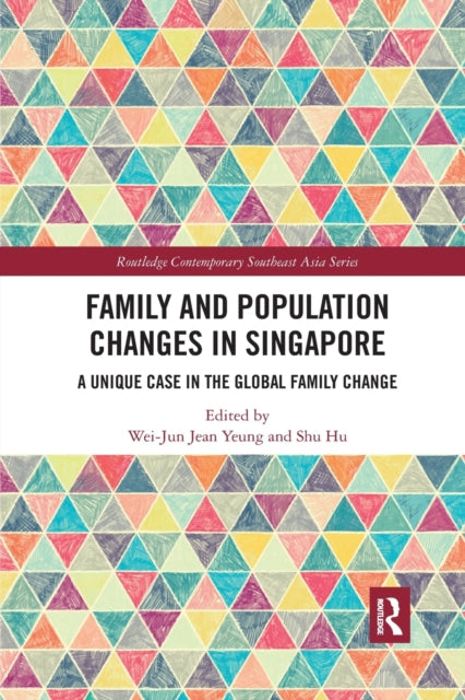 Book cover of: Family and Population Changes in Singapore. By: Wei-Jun Jean Yeung
