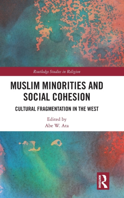 Book cover of: Muslim Minorities and Social Cohesion. By: Abe W. Ata