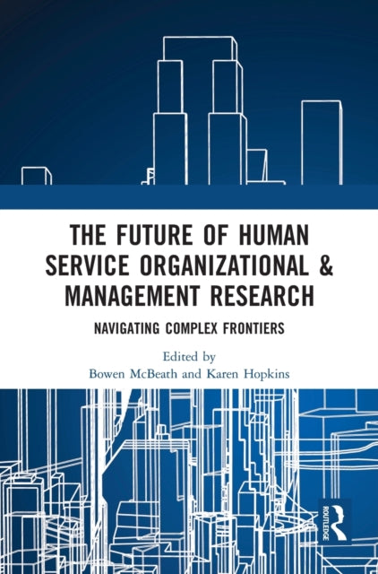 Book cover of: Future of Human Service Organizational & Management Research. By: Bowen McBeath