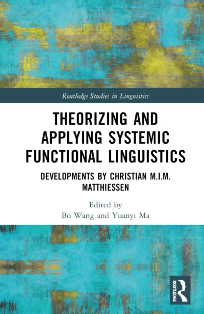 Book cover of: Theorizing and Applying Systemic Functional Linguistics. By: Bo Wang