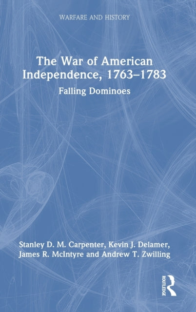 Book cover of: War of American Independence, 1763-1783. By: Stanley D. M. Carpenter