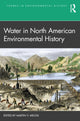Book cover of: Water in North American Environmental History. By: Martin V. Melosi