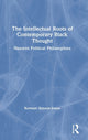Book cover of: Intellectual Roots of Contemporary Black Thought. By: Kersuze Simeon-Jones
