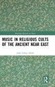 Book cover of: Music in Religious Cults of the Ancient Near East. By: John Arthur Smith