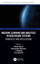 Book cover of: Machine Learning and Analytics in Healthcare Systems. By: Bansal Himani