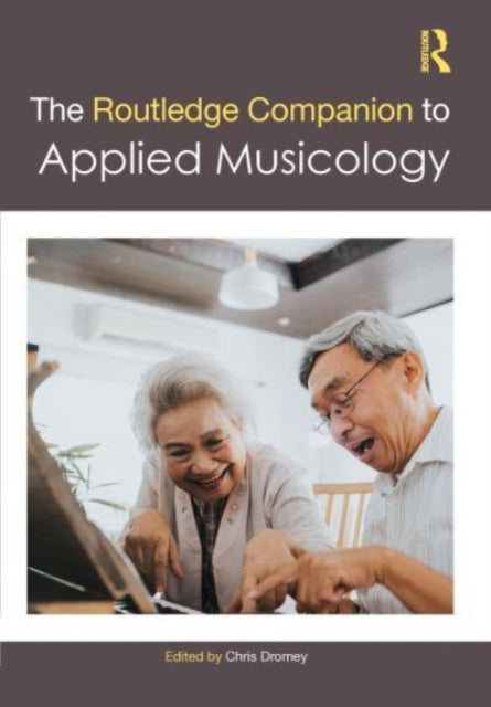 Book cover of: Routledge Companion to Applied Musicology. By: Chris Dromey