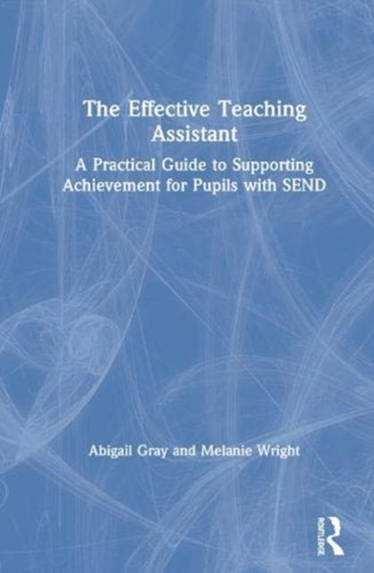 Book cover of: Effective Teaching Assistant. By: Abigail Gray